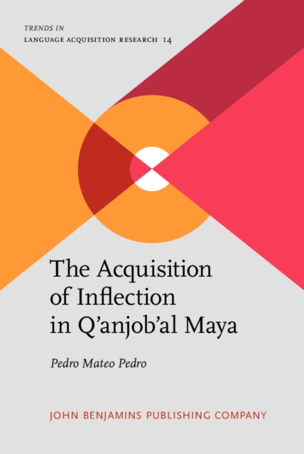 The Acquisition of Inflection in Q'anjob'al Maya, PDF eBook