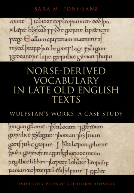Norse-derived Vocabulary in late Old English Texts : Wulfstan's works, a case story, PDF eBook