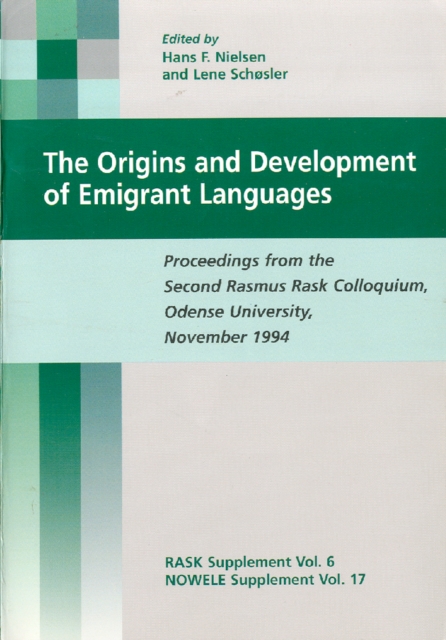 The Origins and Development of Emigrant Languages : Proceedings from the Second Rasmus Rask Colloqium, Odense University, November 1994, PDF eBook