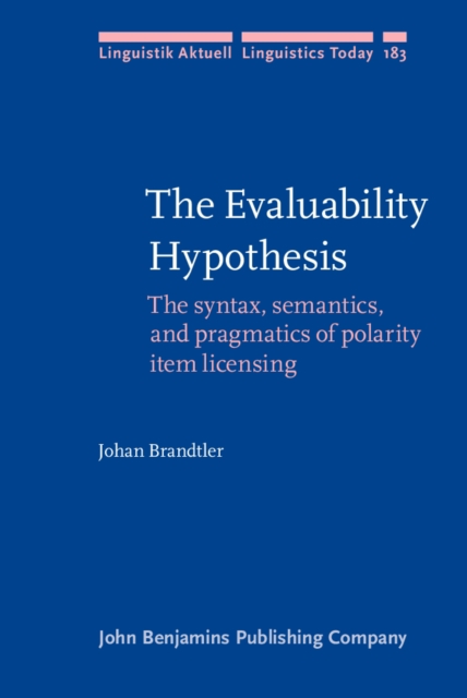 The Evaluability Hypothesis : The syntax, semantics, and pragmatics of polarity item licensing, PDF eBook