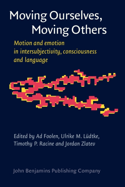 Moving Ourselves, Moving Others : Motion and emotion in intersubjectivity, consciousness and language, PDF eBook