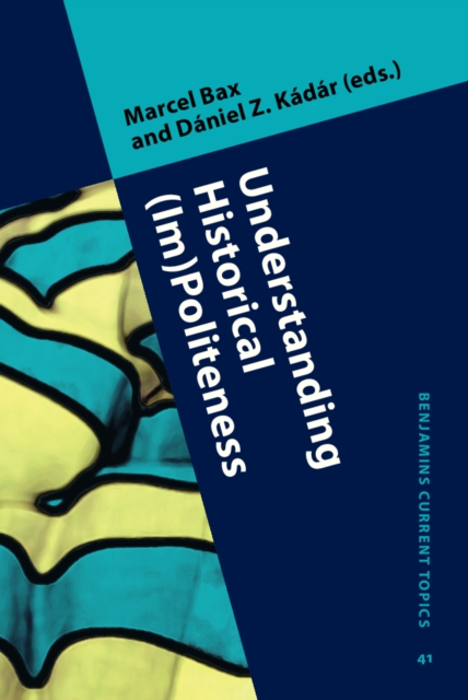 Understanding Historical (Im)Politeness : Relational linguistic practice over time and across cultures, PDF eBook