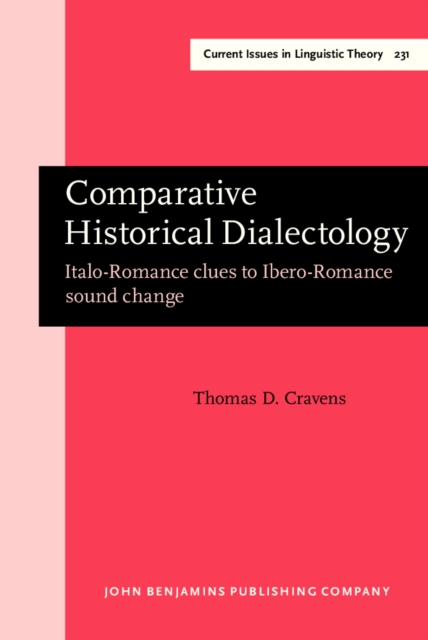 Comparative Historical Dialectology : Italo-Romance clues to Ibero-Romance sound change, PDF eBook