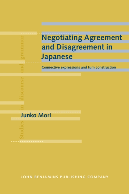 Negotiating Agreement and Disagreement in Japanese : Connective expressions and turn construction, PDF eBook