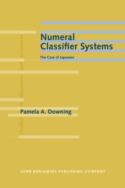 Numeral Classifier Systems : The Case of Japanese, PDF eBook