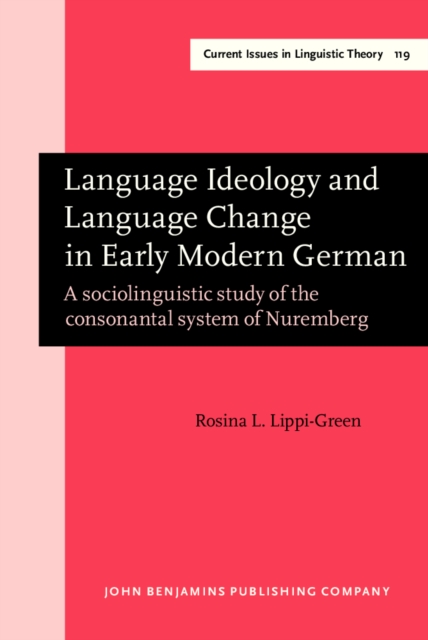 Language Ideology and Language Change in Early Modern German : A sociolinguistic study of the consonantal system of Nuremberg, PDF eBook