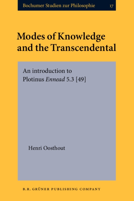 Modes of Knowledge and the Transcendental : An introduction to Plotinus Ennead 5.3 [49], PDF eBook