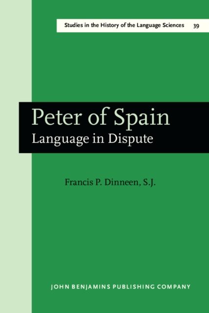 Peter of Spain : Language in Dispute. An English translation of Peter of Spain's <i>Tractatus</i> called afterwards <i>Summulae Logicales</i>, based on the critical edition by L.M. de Rijk, PDF eBook