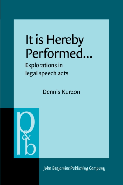 It is Hereby Performed... : Explorations in legal speech acts, PDF eBook