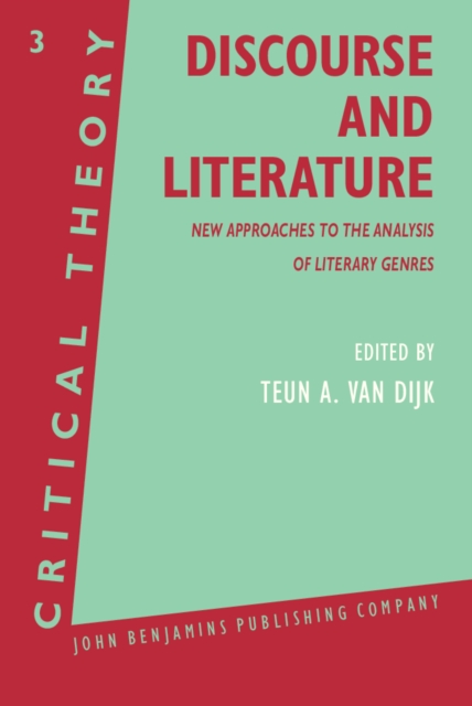 Discourse and Literature : New Approaches to the Analysis of Literary Genres, PDF eBook