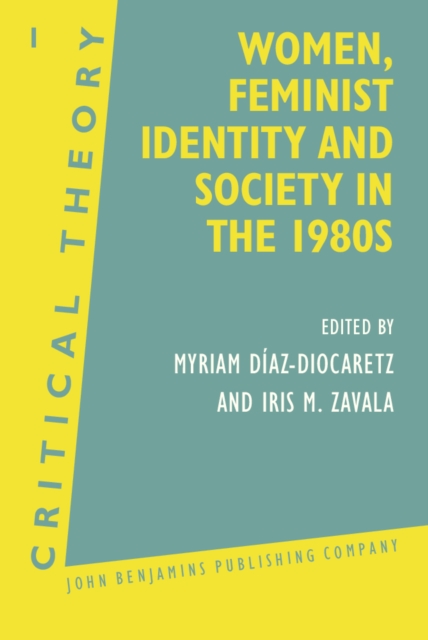 Women, Feminist Identity and Society in the 1980s : Selected papers, PDF eBook