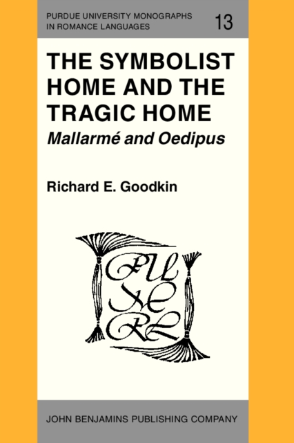 The Symbolist Home and the Tragic Home: Mallarm&#233; and Oedipus, PDF eBook