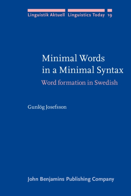 Minimal Words in a Minimal Syntax : Word formation in Swedish, PDF eBook
