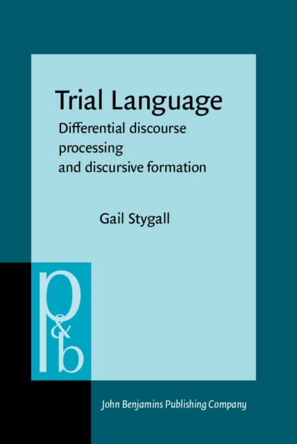 Trial Language : Differential discourse processing and discursive formation, PDF eBook