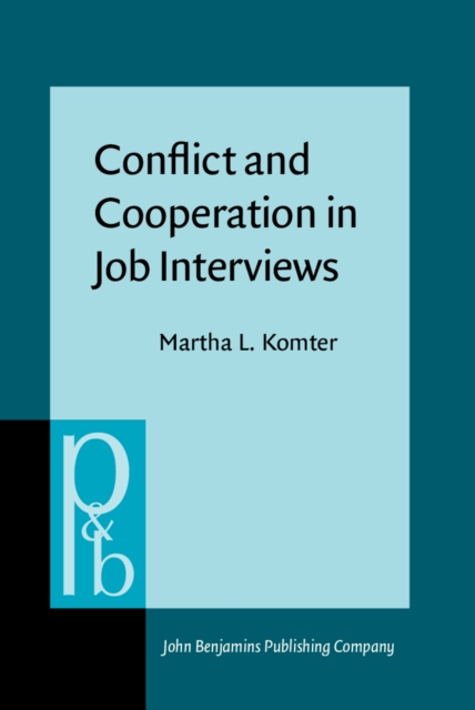 Conflict and Cooperation in Job Interviews : A study of talks, tasks and ideas, PDF eBook