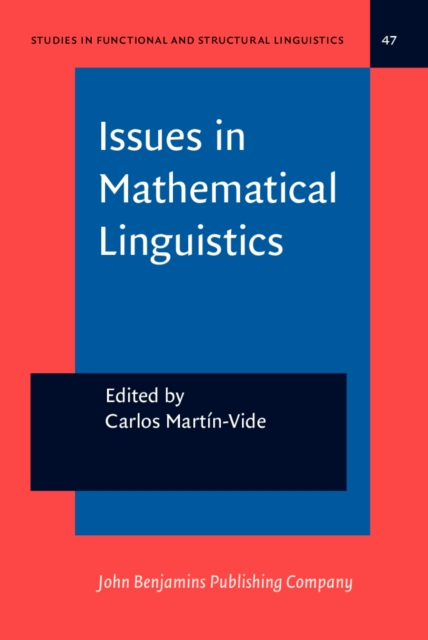Issues in Mathematical Linguistics : Workshop on Mathematical Linguistics, State College, PA, April 1998, PDF eBook