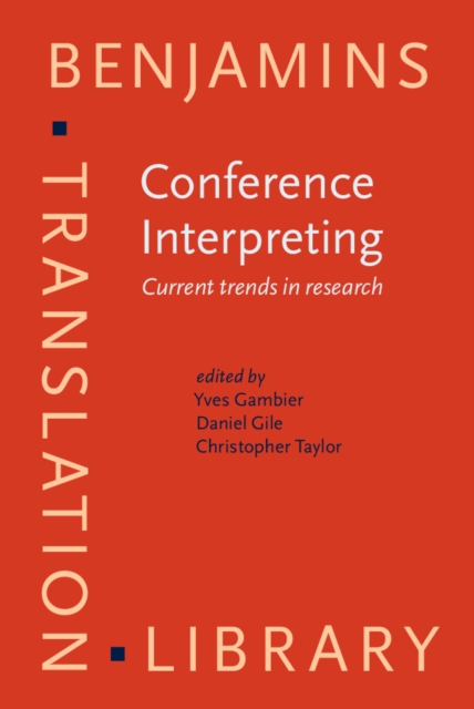 Conference Interpreting : Current trends in research. Proceedings of the International Conference on Interpreting: What do we know and how?, PDF eBook