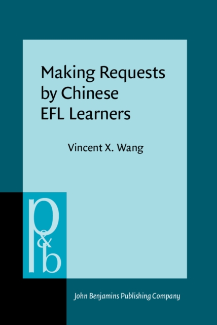 Making Requests by Chinese EFL Learners, PDF eBook