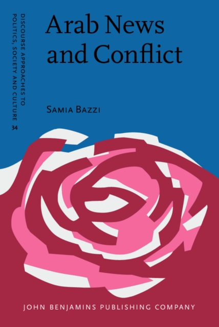 Arab News and Conflict : A multidisciplinary discourse study, PDF eBook