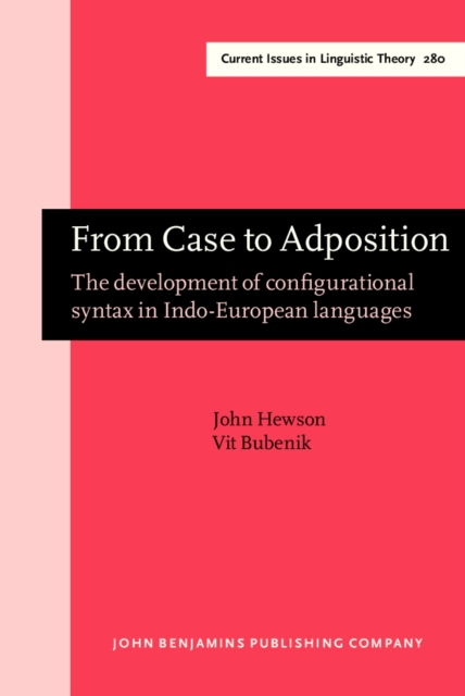 From Case to Adposition : The development of configurational syntax in Indo-European languages, PDF eBook