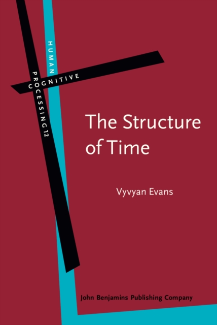 The Structure of Time : Language, meaning and temporal cognition, PDF eBook