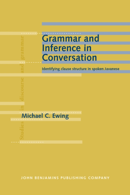 Grammar and Inference in Conversation : Identifying clause structure in spoken Javanese, PDF eBook