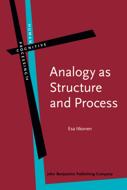 Analogy as Structure and Process : Approaches in linguistics, cognitive psychology and philosophy of science, PDF eBook