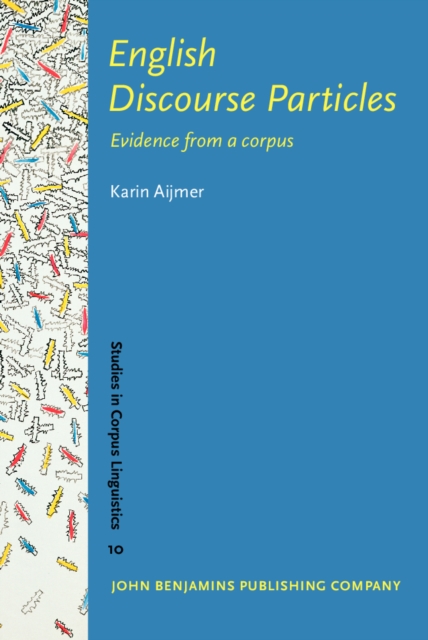 English Discourse Particles : Evidence from a corpus, PDF eBook