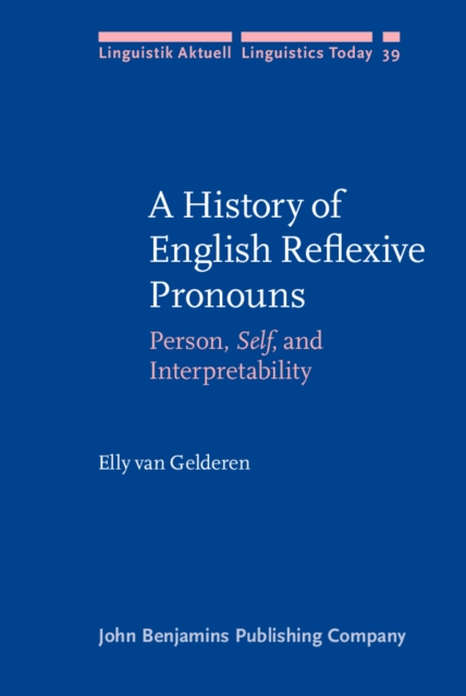 A History of English Reflexive Pronouns : Person, <i>Self</i>, and Interpretability, PDF eBook