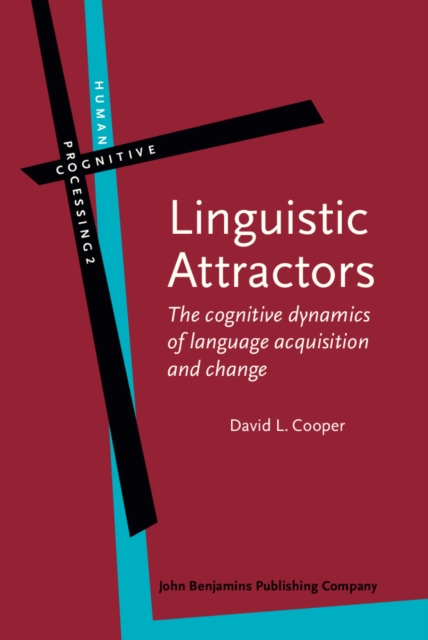 Linguistic Attractors : The cognitive dynamics of language acquisition and change, PDF eBook