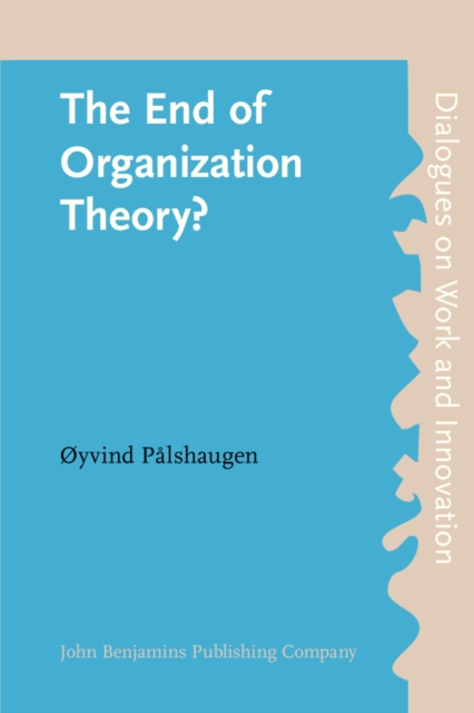 The End of Organization Theory? : Language as a tool in action research and organizational development, PDF eBook