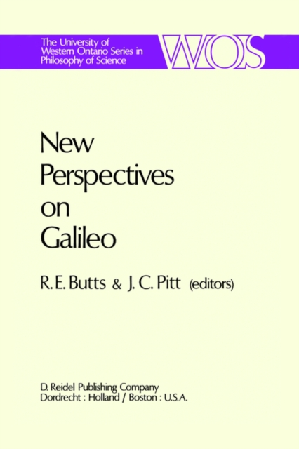 New Perspectives on Galileo : Papers Deriving from and Related to a Workshop on Galileo held at Virginia Polytechnic Institute and State University, 1975, Paperback / softback Book
