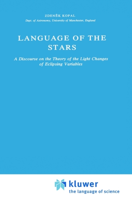 Language of the Stars : A Discourse on the Theory of the Light Changes of Eclipsing Variables, Hardback Book