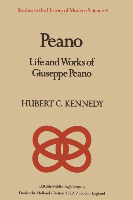Peano : Life and Works of Giuseppe Peano, Paperback / softback Book