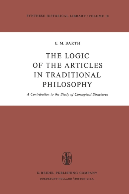 The Logic of the Articles in Traditional Philosophy : A Contribution to the Study of Conceptual Structures, Paperback / softback Book