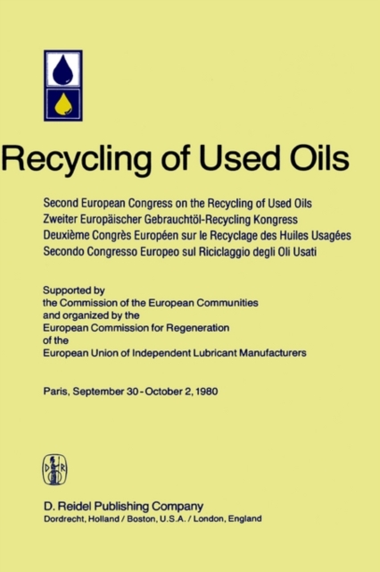 Second European Congress on the Recycling of Used Oils held in Paris, 30 September-2 October, 1980, Hardback Book