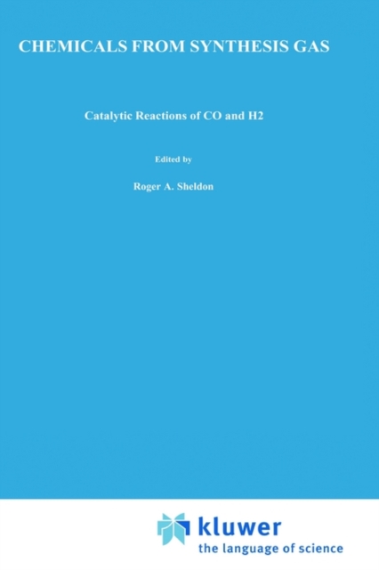 Chemicals from Synthesis Gas : Catalytic Reactions of CO and H2, Hardback Book