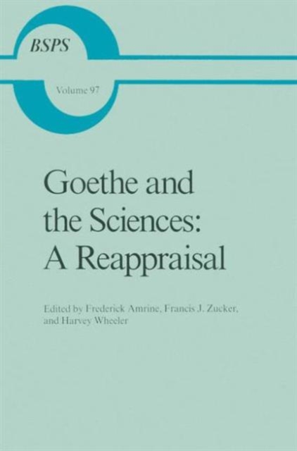 Goethe and the Sciences : A Reappraisal, Hardback Book