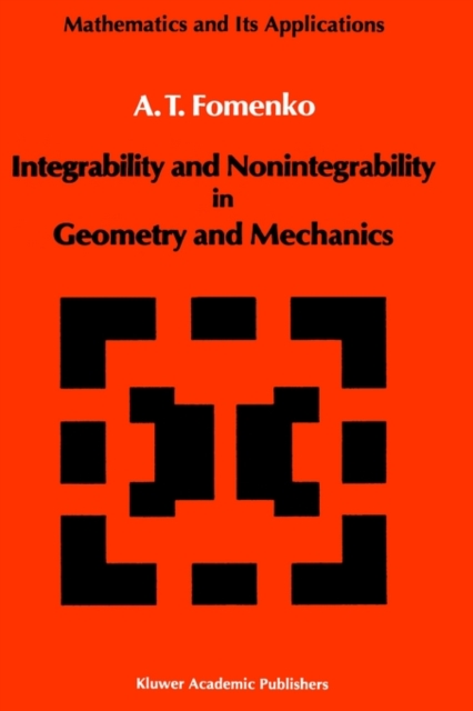 Integrability and Nonintegrability in Geometry and Mechanics, Hardback Book