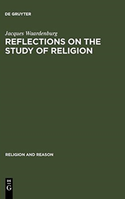 Reflections on the Study of Religion : Including an Essay on the Work of Gerardus van der Leeuw, Hardback Book