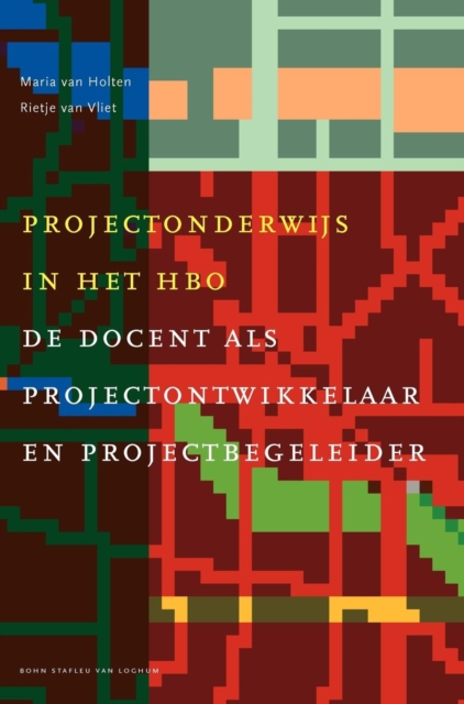 Projectonderwijs in Het HBO : de Docent ALS Projectontwikkelaar En Projectbegeleider, Hardback Book