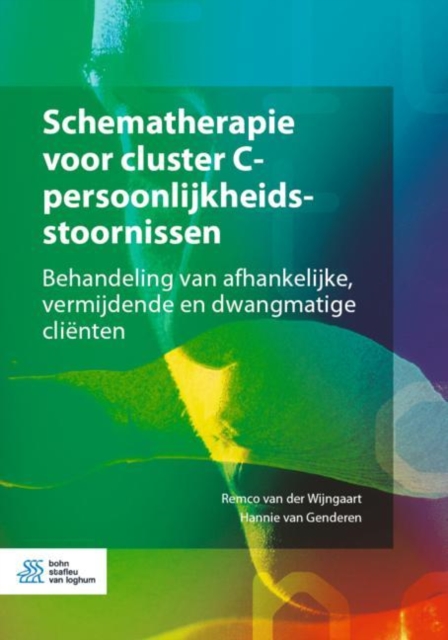 Schematherapie voor cluster C-persoonlijkheidsstoornissen : Behandeling van afhankelijke, vermijdende en dwangmatige cli?nten, Paperback / softback Book