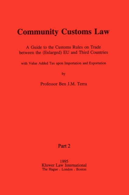 Community Customs Law : A Guide to the Customs Rules on Trade between the (Enlarged) EU and Third Countries, Hardback Book
