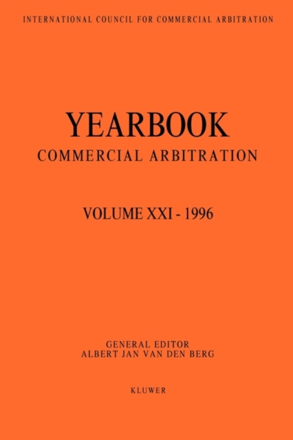 Yearbook Commercial Arbitration: Volume XXI - 1996, Paperback / softback Book