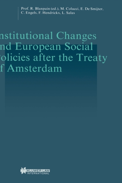 Institutional Changes and European Social Policies after the Treaty of Amsterdam, Hardback Book
