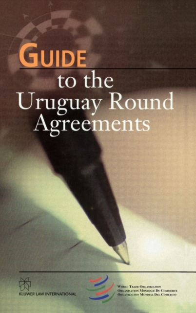 Guide to the Uruguay Round Agreements, Hardback Book