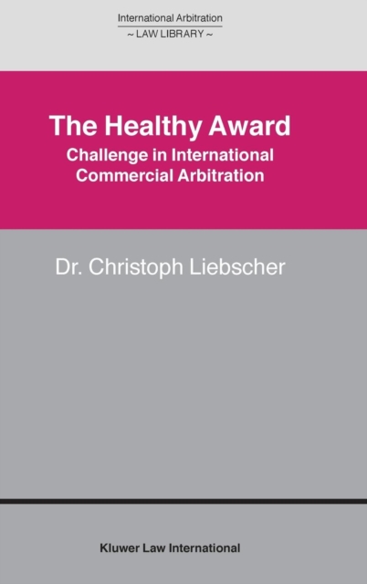 The Healthy Award : Challenge in International Commercial Arbitration, Hardback Book