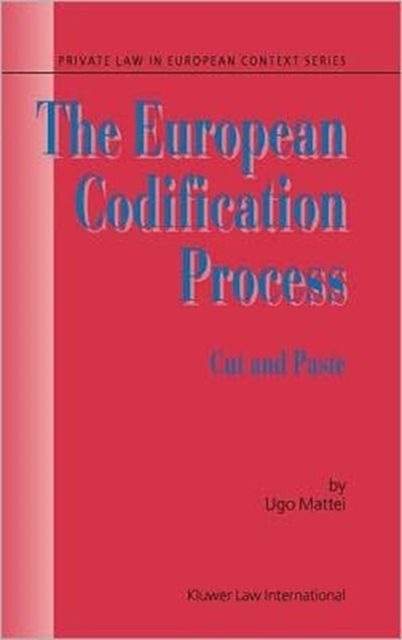The European Codification Process : Cut and Paste, Hardback Book