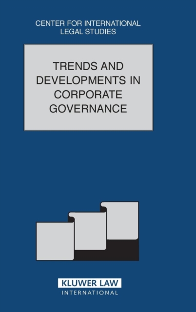 Trends And Developments In Corporate Governance : The Comparative Law Yearbook of International Business Special Issue, 2003, Hardback Book