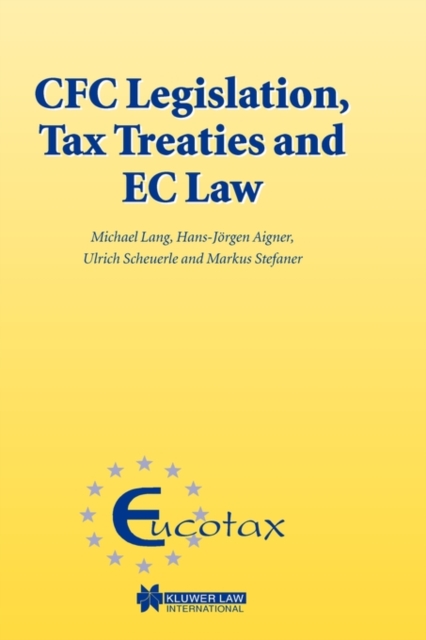 CFC Legislation, Tax Treaties and EC Law, Hardback Book